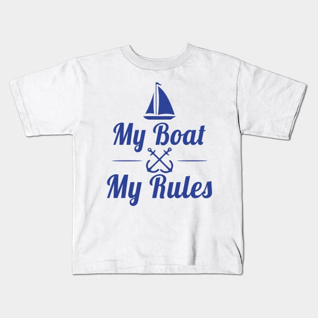 My Boat My Rules Funny Boating Kayaking Sailing Kids T-Shirt by Mesyo